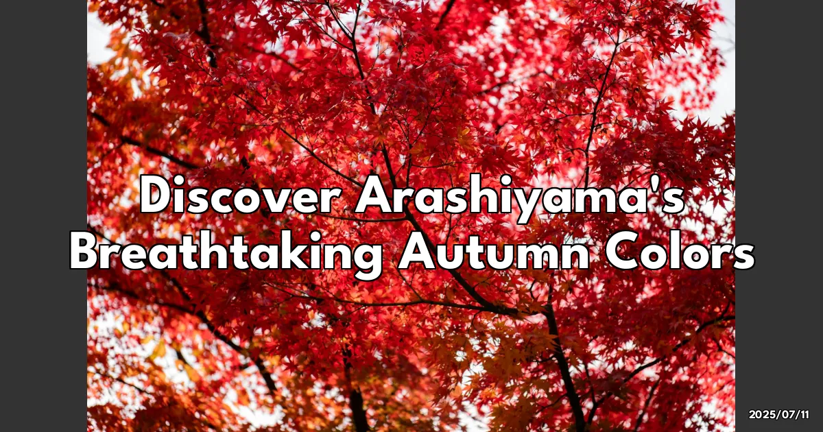 EyeCatchTitle: Autumn Colors in Arashiyama: Why It's More Than Just a Kyoto Classic