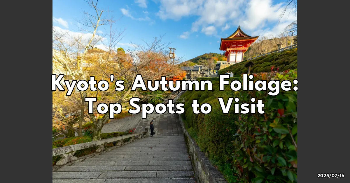 EyeCatchTitle: Kyoto's Autumn Magic: Must-Visit Fall Foliage Spots