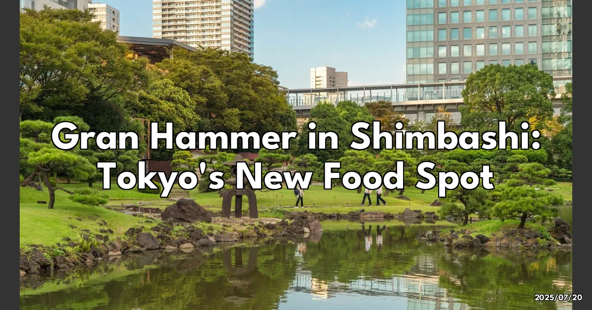 EyeCatchTitle: Discover Tokyo's Newest Hotspot: Gran Hammer in Shimbashi!