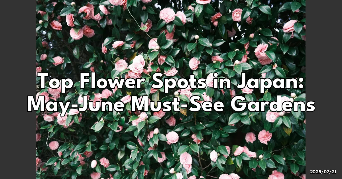 EyeCatchTitle: Blooming Adventures: Discover Japan's Best Flower Spots in May and June!