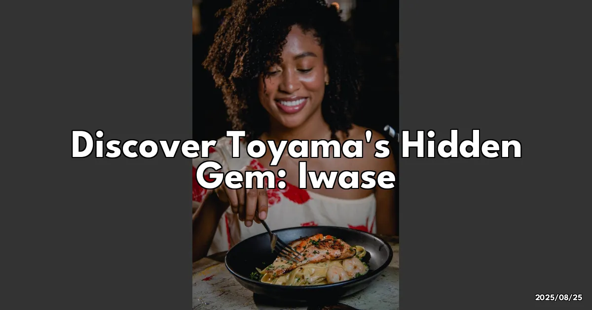 EyeCatchTitle: Exploring Toyama's Hidden Gem: Iwase - A Feast for the Senses!