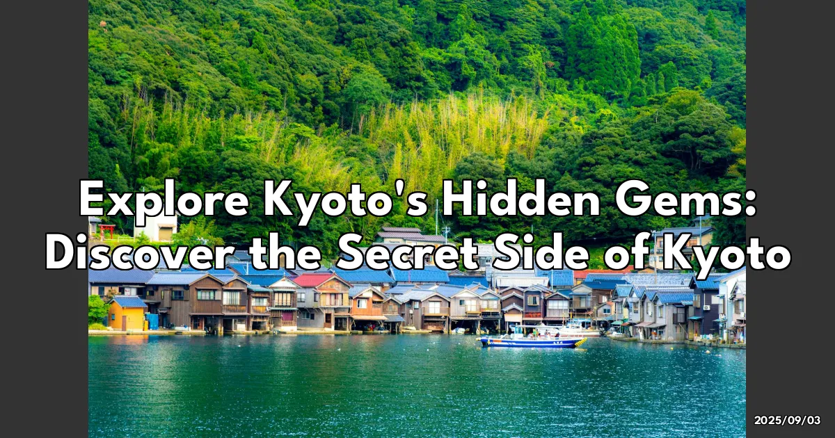EyeCatchTitle: Discover Kyoto's Hidden Gems: The Secret Side Only True Kyoto Lovers Know