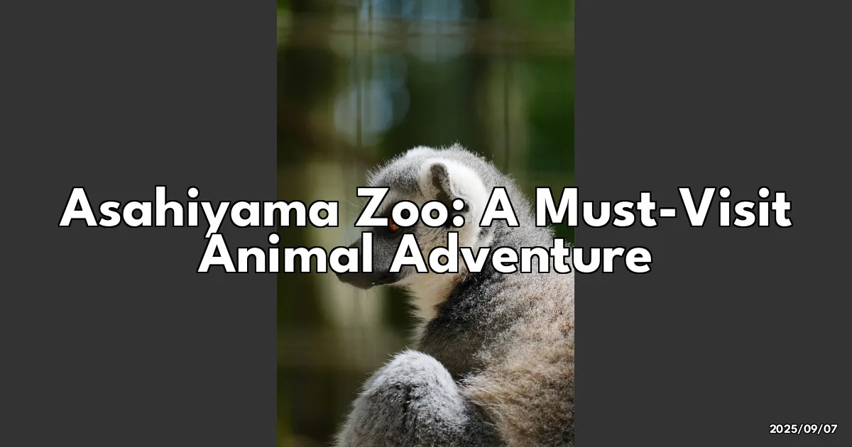 EyeCatchTitle: Asahiyama Zoo: Where the Animals Steal the Show and Your Heart!