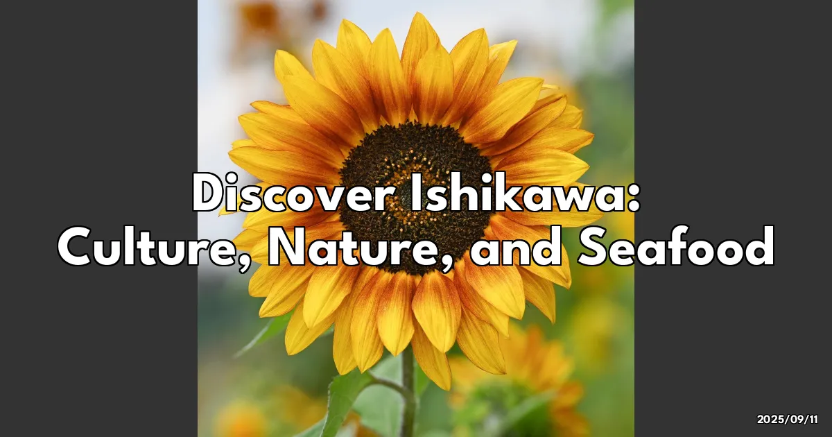 EyeCatchTitle: Exploring Ishikawa: Culture, Nature, and Seafood Adventures Await!