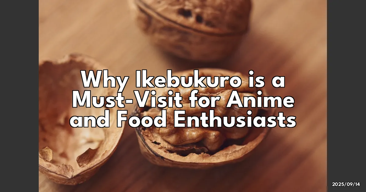 EyeCatchTitle: Unlocking Ikebukuro: Why It's a Must-Visit for Anime and Food Lovers!