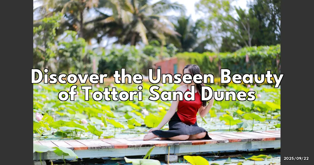 EyeCatchTitle: Discovering the Unseen Beauty of Tottori Sand Dunes