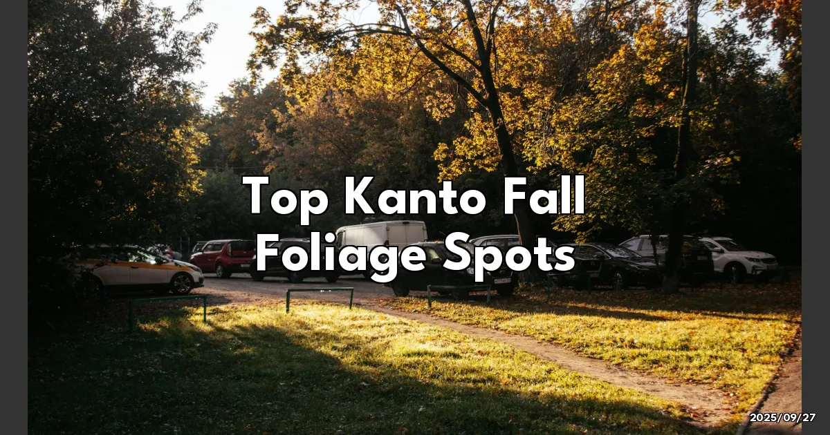EyeCatchTitle: Fall Foliage Adventure: My Top Kanto Spots for Leaf Peeping!