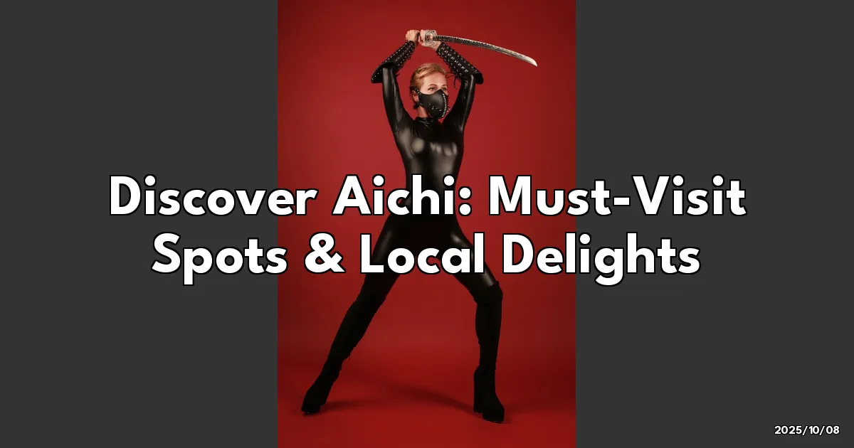 EyeCatchTitle: Why Aichi Prefecture Should Be Your Next Adventure: Food, Fun, and Surprises!