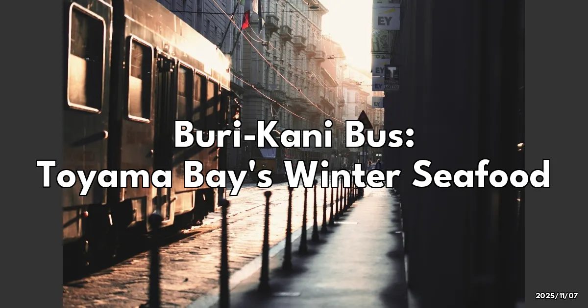 EyeCatchTitle: Hop on the Buri-Kani Bus: A Delicious Winter Journey through Toyama Bay