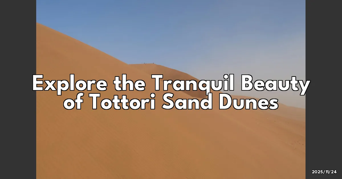EyeCatchTitle: Discovering the Hidden Gem of Tottori: The Mesmerizing Sand Dunes
