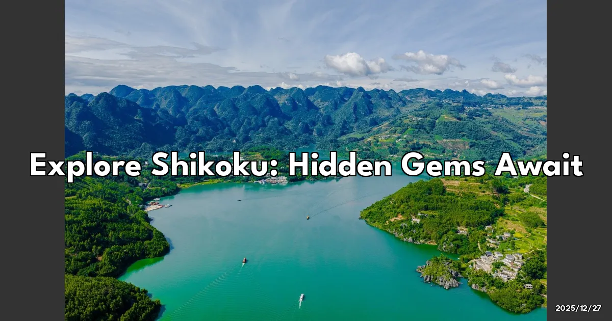 EyeCatchTitle: Discovering Shikoku: Where Serenity Meets Adventure