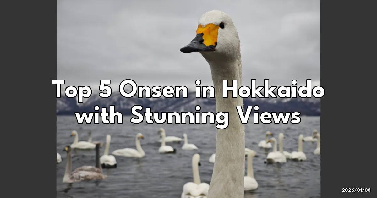 EyeCatchTitle: Breathtaking Onsen Adventures in Hokkaido: My Top 5 Picks