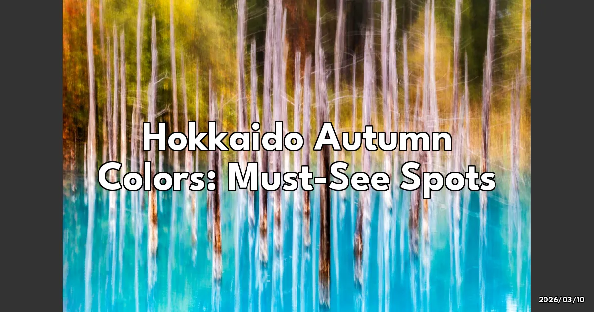 EyeCatchTitle: Discovering Hokkaido's Enchanting Autumn Colors: My Unforgettable Journey