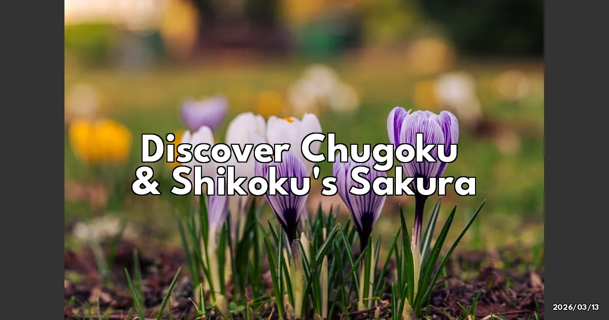 EyeCatchTitle: Cherry Blossom Magic in Chugoku & Shikoku: Top Spots You Can't Miss!