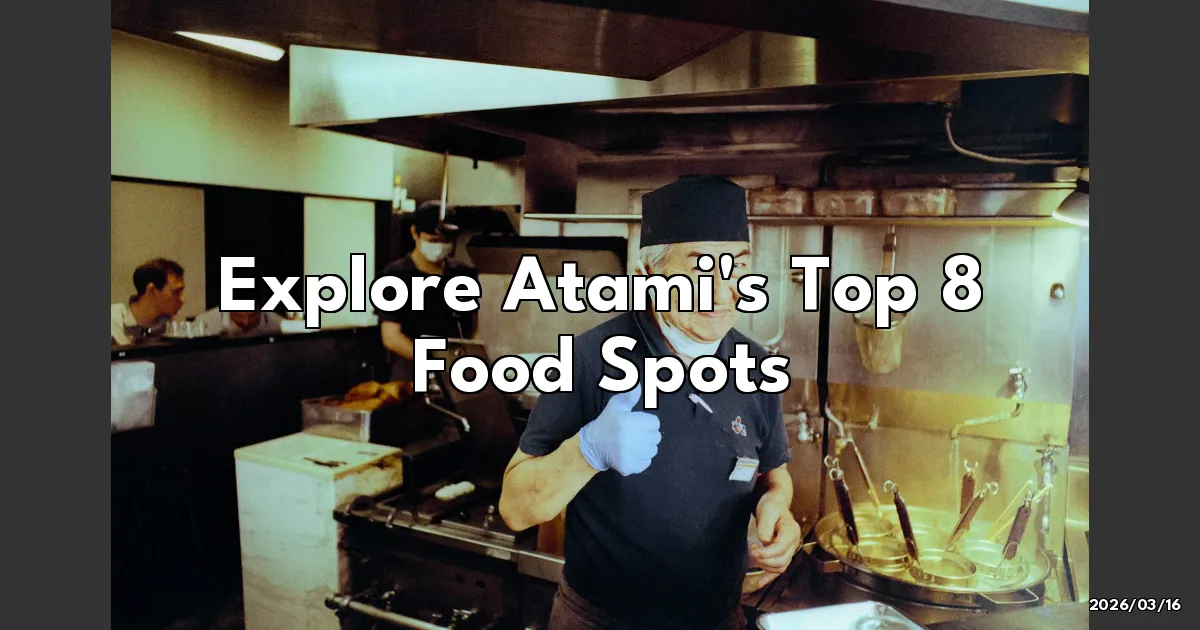 EyeCatchTitle: Savoring Atami: 8 Must-Try Food Spots That Will Warm Your Heart and Stomach
