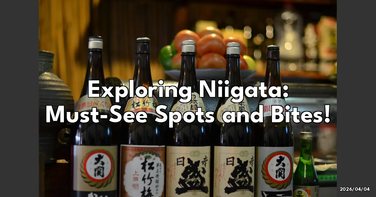 EyeCatchTitle: Exploring Niigata: Must-See Spots and Delicious Bites!